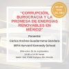 Seminario CIERN: "Corrupción, burocracia y la promesa de energías renovables en México" Seminario CIERN: "Corrupción, burocracia y la promesa de energías renovables en México"